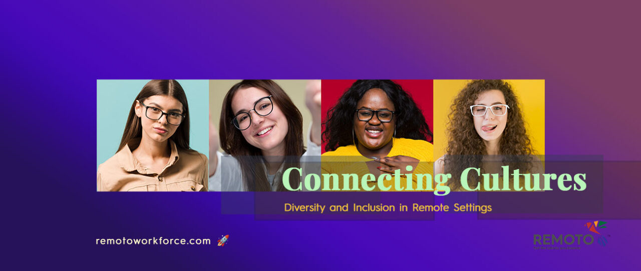 Connecting Cultures Diversity And Inclusion In Remote Settings