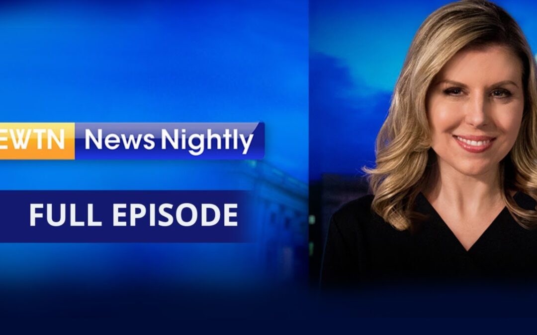 EWTN News Nightly | Friday, August 12, 2022