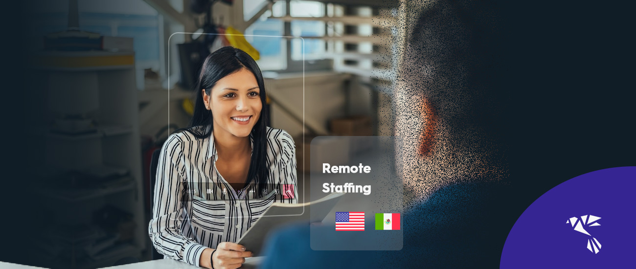 Smart Nearshoring in Mexico for Full-time Remote Staffing