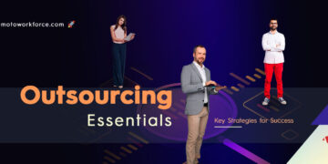 Outsourcing Essentials: Key Strategies for Success
