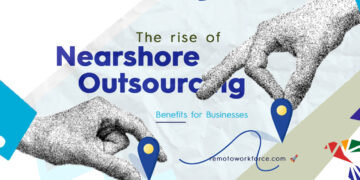 The Rise of Nearshore Outsourcing: Benefits for Businesses