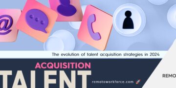 The evolution of talent acquisition strategies in 2024