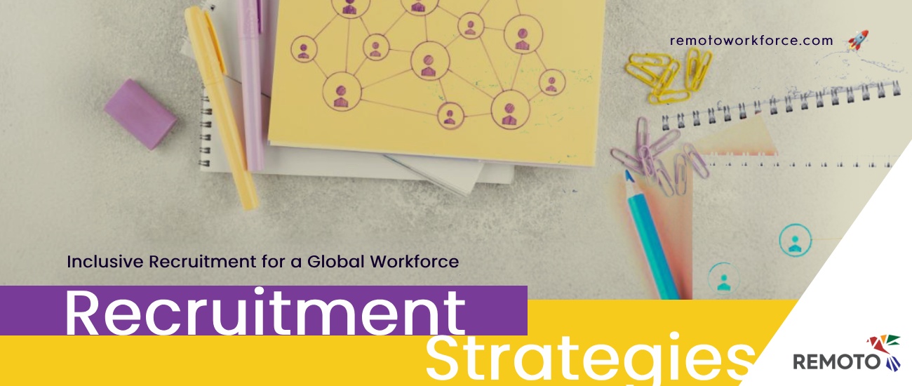 Embracing Diversity Building Inclusive Recruitment Strategies for a Global Workforce