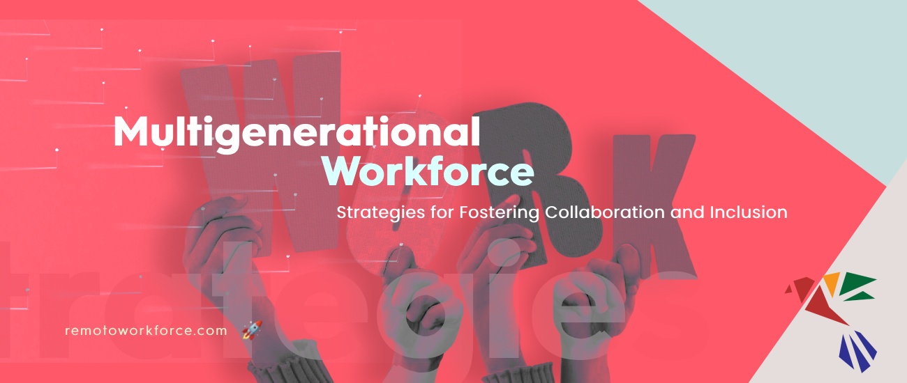 Multigenerational Workforce Strategies for Fostering Collaboration and Inclusion