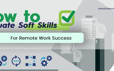 How to Evaluate Soft Skills for Remote Work Success