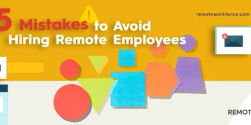 5 Mistakes to Avoid When Hiring Remote Employees