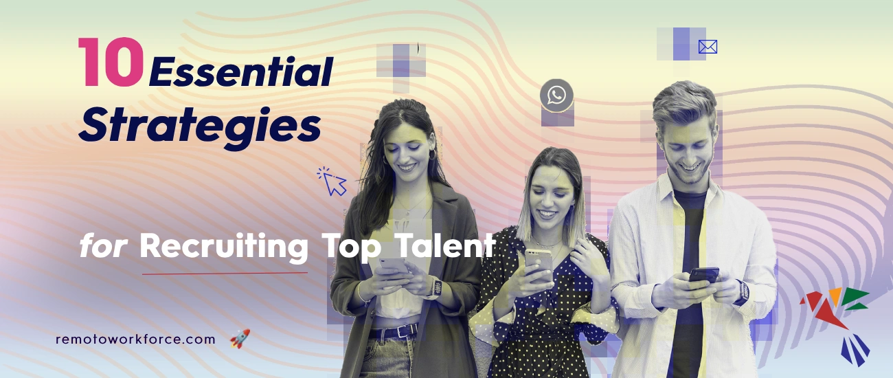 10 Essential Strategies for Recruiting Top Talent in 2025