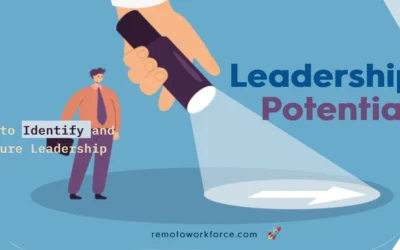 How to Identify and Nurture Leadership Potential in Remote Teams