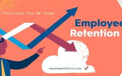 Remote Work and Employee Retention: Best Practices for HR Teams