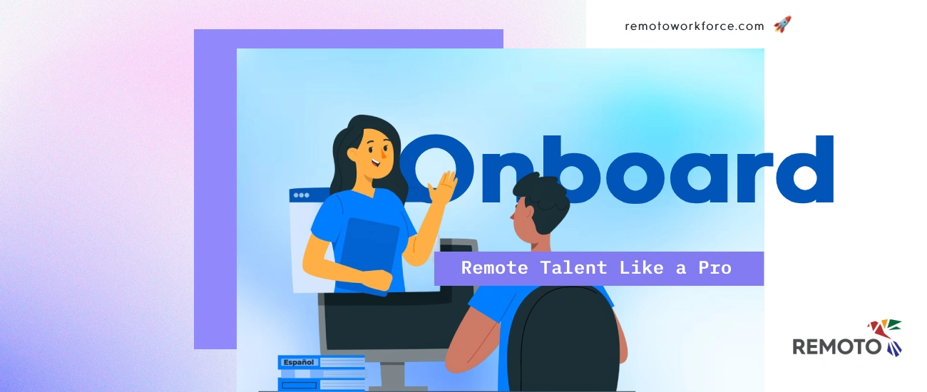 Onboard Remote Talent Like a Pro